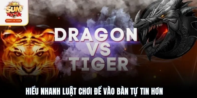 Hiểu nhanh luật chơi để vào bàn tự tin hơn