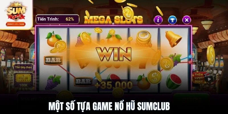 Một số tựa game nổ hũ SUMCLUB