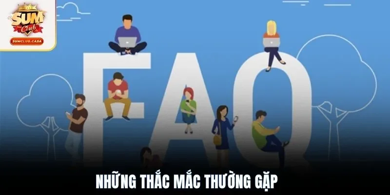Những thắc mắc thường gặp