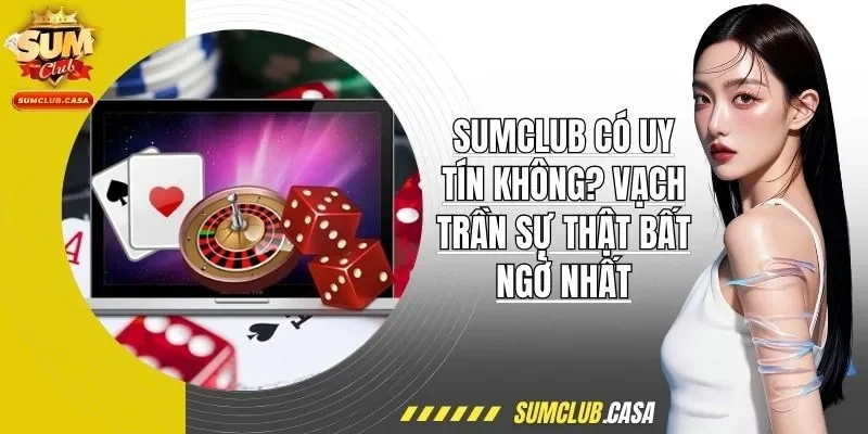 SUMCLUB có uy tín không